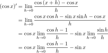 \begin{align*}(\cos{x})'& = \lim_{h \to 0} \frac{\cos{(x + h)} - \cos{x}}{h} \nonumber \\&= \lim_{h \to 0} \frac{\cos{x} \cos{h} - \sin{x} \sin{h} -\cos{x}}{h} \\&= \cos{x} \lim_{h \to 0} \frac{\cos{h} - 1}{h} - \sin{x} \lim_{h \to 0} \frac{\sin{h}}{h} \nonumber \\&= \cos{x} \lim_{h \to 0} \frac{\cos{h} - 1}{h} - \sin{x}\end{align*}